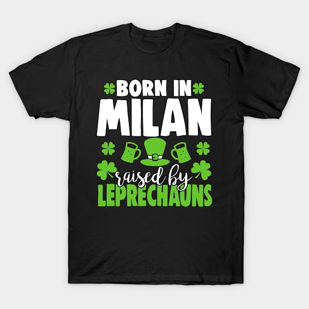 Born in MILAN raised by leprechauns T-Shirt by Anfrato